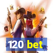 120 bet